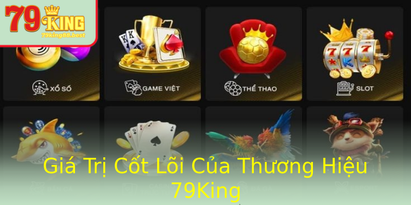 Giá Trị Cốt Lõi Của Thương Hiệu 79King