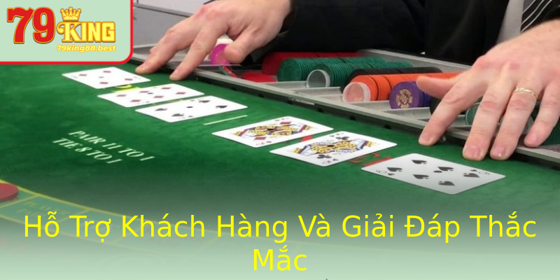 Hỗ Trợ Khách Hàng Và Giải Đáp Thắc Mắc