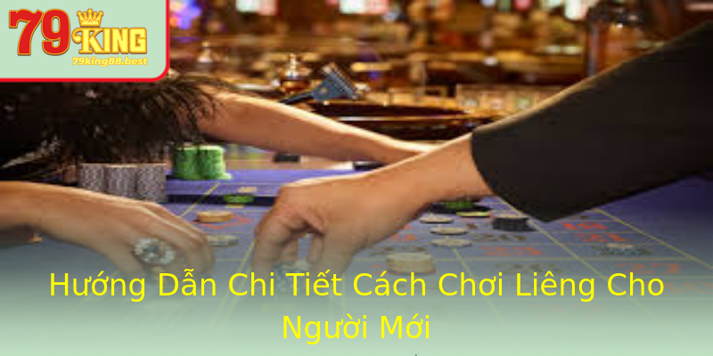 Hướng Dẫn Chi Tiết Cách Chơi Liêng Cho Người Mới