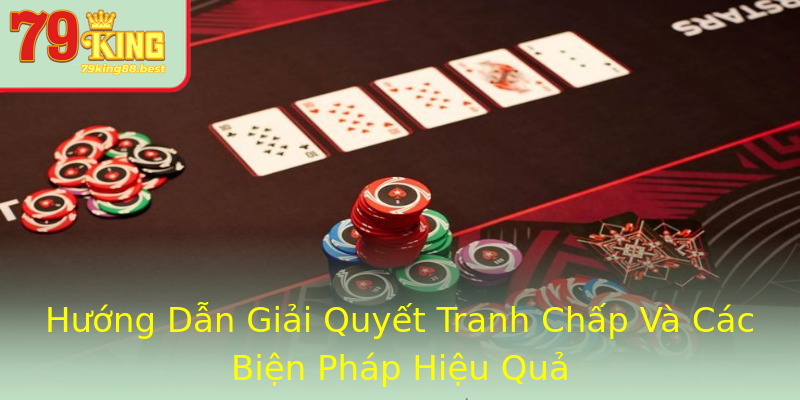 Hướng Dẫn Giải Quyết Tranh Chấp Và Các Biện Pháp Hiệu Quả