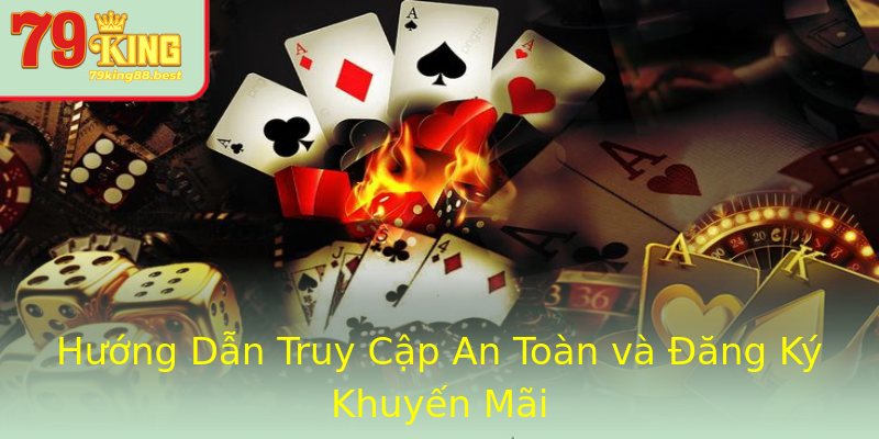 Hướng Dẫn Truy Cập An Toàn và Đăng Ký Khuyến Mãi