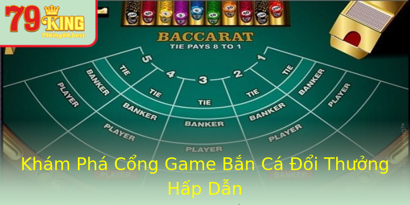 Khám Phá Cổng Game Bắn Cá Đổi Thưởng Hấp Dẫn