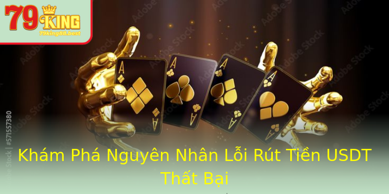 Khám Phá Nguyên Nhân Lỗi Rút Tiền USDT Thất Bại