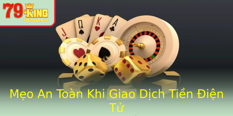 Mẹo An Toàn Khi Giao Dịch Tiền Điện Tử