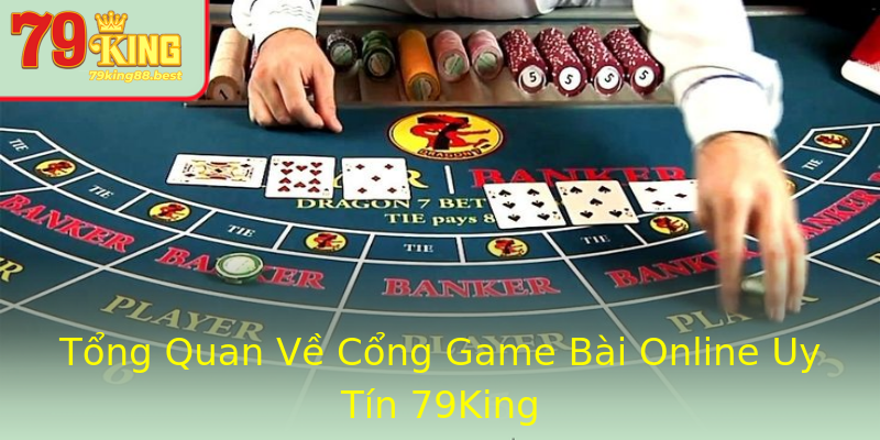 Tổng Quan Về Cổng Game Bài Online Uy Tín 79King